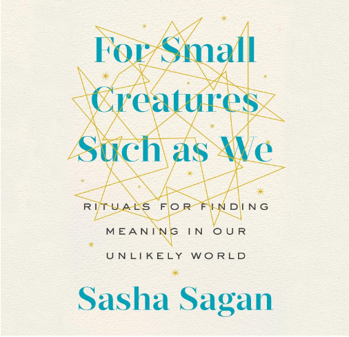 Audio book cover of For Small Creatures Such as We by Sasha Sagan