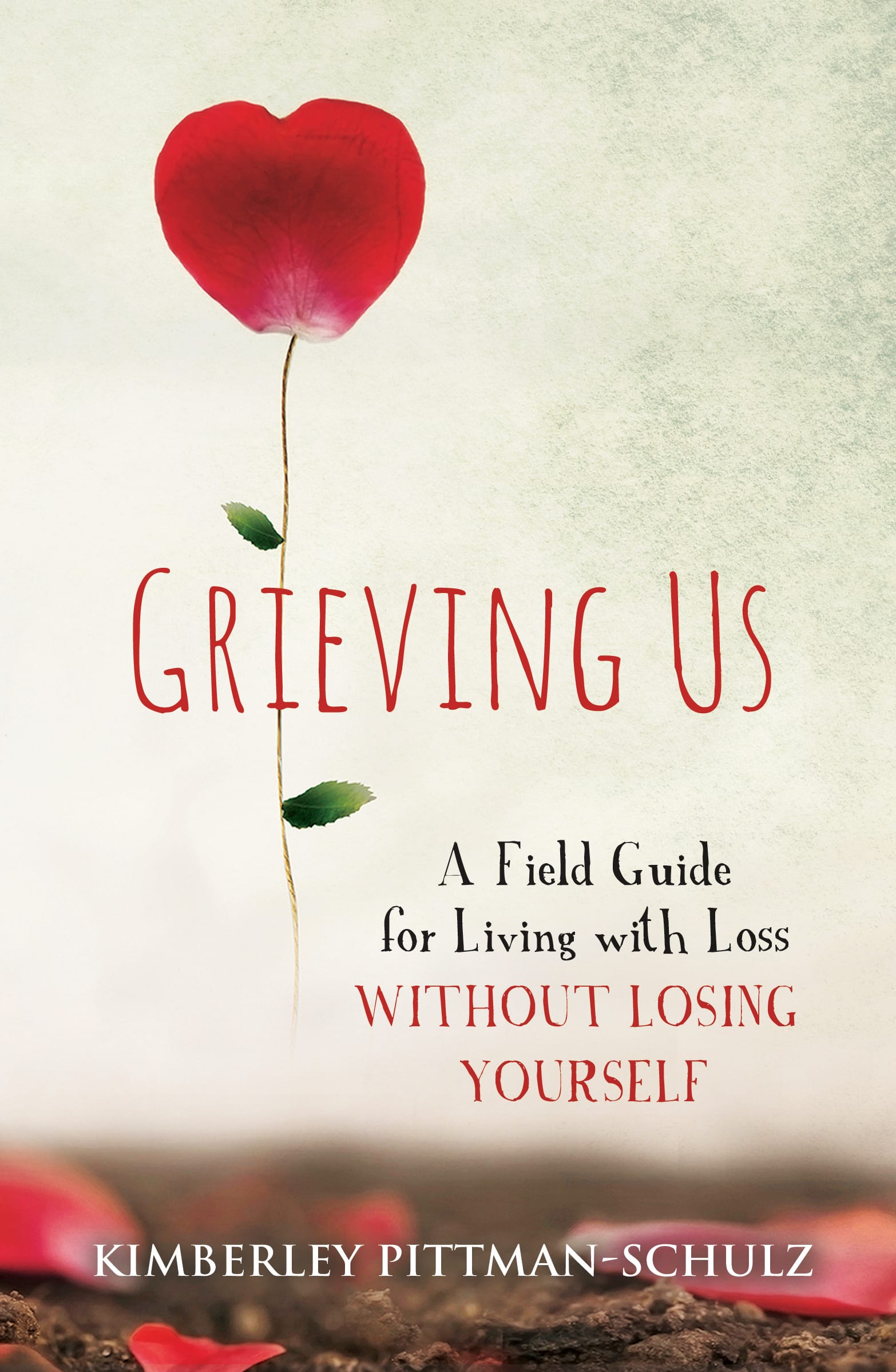 Grieving Us: A Field Guide for Living With Loss Without Losing Yourself